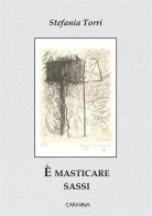 È masticare sassi di Stefania Torri edito da Le Mezzelane Casa Editrice