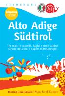 Alto Adige-Südtirol. Nuova ediz. edito da Touring