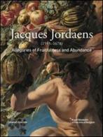 Jaques Jordaens (1593-1678). Allegories of fruitfulness and abundance edito da Silvana