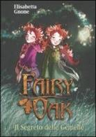 Il segreto delle gemelle. Fairy Oak vol.1 di Elisabetta Gnone edito da De Agostini