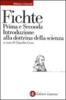 Prima e seconda introduzione alla Dottrina della scienza di J. Gottlieb Fichte edito da Laterza