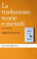La traduzione: teorie e metodi di Raffaella Bertazzoli edito da Carocci