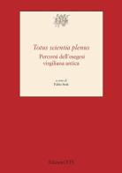 «Totus scientia plenus». Percorsi dell'esegesi virgiliana antica di Fabio Stock edito da Edizioni ETS