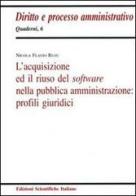 L' acquisizione ed il riuso del software nella pubblica amministrazione di Nicola F. Ruju edito da Edizioni Scientifiche Italiane