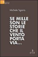 Se mille son le storie che il vento porta via... di Michele Sgarro edito da Gruppo Albatros Il Filo