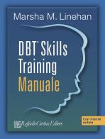 DBT® Skills Training. Manuale-Schede e fogli di lavoro. Con USB card di Marsha M. Linehan edito da Raffaello Cortina Editore