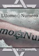 L' uomo-numero 151217 di Franca Berardi edito da Zona