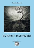 Invernale maledizione di Claudio Battista edito da Montedit