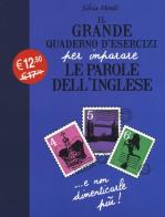 Il grande quaderno d'esercizi per imparare le parole dell'inglese vol.2 di Silvia Monti edito da Vallardi A.