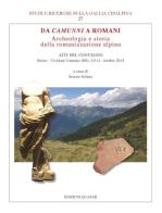 Da Camunni a Romani. Archeologia e storia della romanizzazione alpina. Atti del Convegno (Breno-Cividate Camuno (BS), 10-11 ottobre 2013) edito da Quasar
