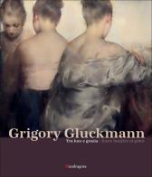 Grigory Gluckmann. Tra luce e grazia-Grigory Gluckmann. Entre lumière et grâce. Ediz. illustrata edito da Mandragora