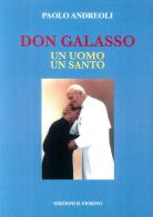 Don Galasso. Un uomo un santo di Paolo Andreoli edito da Il Fiorino