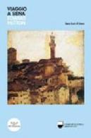 Viaggio a Siena. Ediz. italiana e inglese di Edward Hutton edito da Pacini Editore