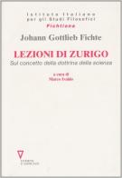 Lezioni di Zurigo. Sul concetto della dottrina della scienza di J. Gottlieb Fichte edito da Guerini e Associati