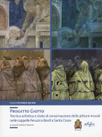 Progetto Giotto. Tecnica artistica e stato di conservazione delle pitture murali nelle cappelle Peruzzi e Bardi a Santa Croce. Ediz. a colori edito da EDIFIR