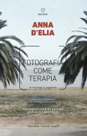 Fotografia come terapia. Attraverso le immagini di Luigi Ghirri di Anna D'Elia edito da Meltemi