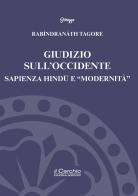 Giudizio sull'Occidente. Sapienza Hindû e «modernità» di Rabindranath Tagore edito da Il Cerchio