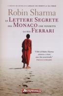 Le lettere segrete del monaco che vendette la sua Ferrari di Robin S. Sharma edito da Anteprima Edizioni