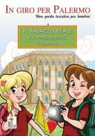 Il Palazzo reale e il Parlamento siciliano. Una guida turistica per bambini di Carolina Lo Nero edito da Mercurio (Palermo)