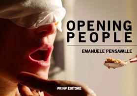 Opening people di Emanuele Pensavalle edito da Prinp Editoria d'Arte 2.0