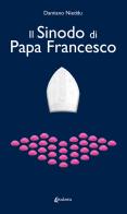 Il sinodo di Papa Francesco di Damiano Nieddu edito da EBS Print