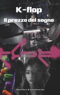 K-flop. Il prezzo del sogno edito da Industria & Letteratura