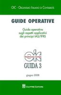 Guide operative. Guida operativa sugli aspetti applicativi dei principi (IAS7IFRS) (2008) vol.3 edito da Giuffrè