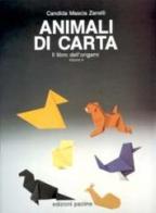 Animali di carta. Il libro dell'origami vol.2 di Candida Zanelli Mascia edito da San Paolo Edizioni
