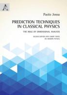 Prediction techniques in classical physics. The role of dimensional analysis di Paolo Jossa edito da Aracne
