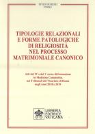 Tipologie relazionali e forme patologiche di religiosità nel processo matrimoniale canonico edito da Libreria Editrice Vaticana