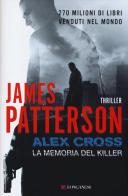 Alex Cross. La memoria del killer di James Patterson edito da Longanesi