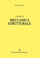 Lezioni di meccanica strutturale di Stefano Lenci edito da Pitagora