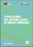 L' evoluzione dei sistemi locali in Emilia Romagna edito da Maggioli Editore