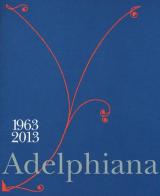 Adelphiana 1963-2013. Ediz. illustrata edito da Adelphi