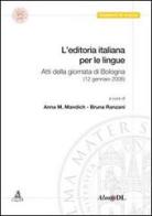 L' editoria italiana per le lingue. Atti della Giornata (Bologna, 12 gennaio 2006) edito da CLUEB