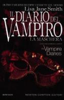La maschera. Il diario del vampiro di Lisa J. Smith edito da Newton Compton