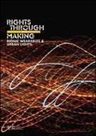 Rights through making. Bionic wearables & urban lights edito da Polistampa
