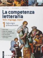 La competenza letteraria. Per le Scuole superiori. Con e-book. Con espansione online vol.1 di Pietro Cataldi, Elena Angioloni, Sara Panichi edito da Palumbo