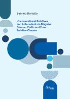 Unconventional relatives and antecedents in disguise: german clefts and free relative clauses di Sabrina Bertollo edito da QuiEdit