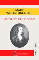 Sui diritti delle donne di Mary Wollstonecraft edito da Edizioni Clandestine