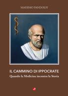 Il cammino di Ippocrate. Quando la medicina incontra la storia di Massimo Pandolfi edito da Betti Editrice