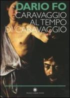 Caravaggio al tempo di Caravaggio di Dario Fo edito da Franco Cosimo Panini