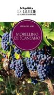 Morellino di Scansano. Italia del vino. Le guide ai sapori e ai piaceri edito da Gedi (Gruppo Editoriale)