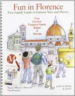 Fun in Florence. First family guide to famous sites and heroes di Nancy S. Howard edito da Mandragora