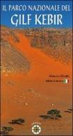 Il parco nazionale del Gilf Kebir di Alberto Siliotti edito da Geodia Edizioni Internazionali