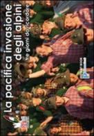 La pacifica invasione degli alpini. Tre giorni da ricordare di Prospero Cravedi, Sergio Ferri, Marco Salami edito da Codex10