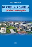 Da Carilla a Carillia. Storia di una borgata di Rosario Messone edito da D&P Editori