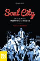 Soul city. Porretta Terme, il festival e la musica di Edoardo Fassio edito da Vololibero