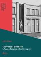 Giovanni Pernice. L'Arena Trianon e le altre opere di Fabio Alfano edito da Edizioni d'arte Kalós