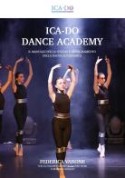Ica-Do dance academy. Il manuale per lo studio e l'insegnamento della danza accademica di Federica Varone edito da Youcanprint